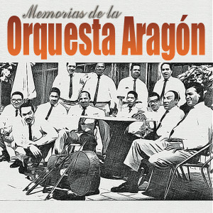 Orquesta Aragon的專輯Memorias De La Orquesta Aragón