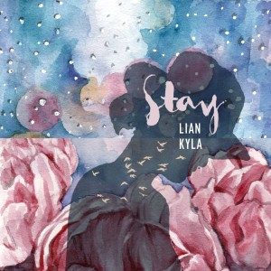 收聽Lian Kyla的Stay歌詞歌曲