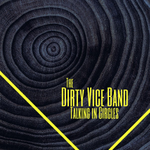 The Dirty Vice Band的專輯Talking in Circles
