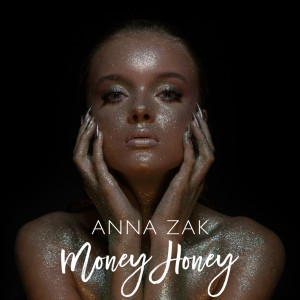 ดาวน์โหลดและฟังเพลง Money Honey พร้อมเนื้อเพลงจาก Anna Zak