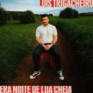 Luís Trigacheiro的專輯Era Noite de Lua Cheia