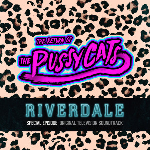Riverdale Cast的專輯Riverdale: Special Episode - The Return of the Pussycats (Original Television Soundtrack)