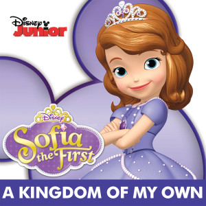 อัลบัม A Kingdom of My Own ศิลปิน Cast - Sofia The First