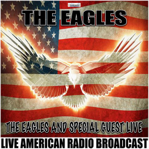 The Eagles And Special Guest Live