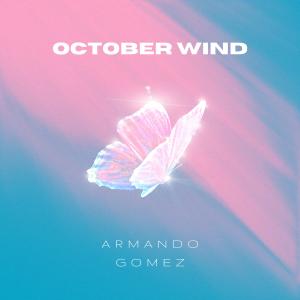Dengarkan October Wind lagu dari Armando Gomez dengan lirik