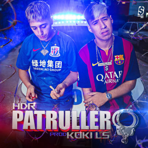 Listen to Patrullero song with lyrics from HDR