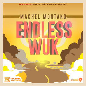 Machel Montano的专辑Endless Wuk (Soca 2015 Trinidad and Tobago Carnival)