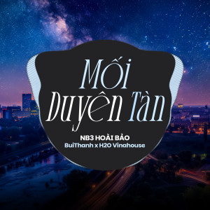 收聽NB3 Hoài Bảo的Mối Duyên Tàn (Remix)歌詞歌曲