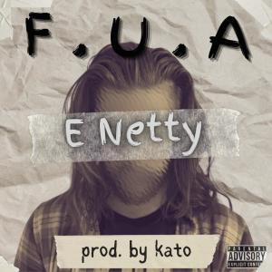 อัลบัม F.U.A (feat. Kato On The Track) (Explicit) ศิลปิน E Netty