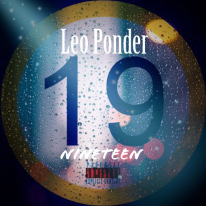 收聽Leo Ponder的Nineteen (Explicit)歌詞歌曲