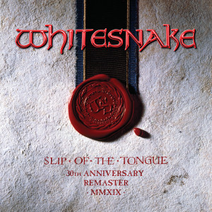 Whitesnake的專輯Slip of the Tongue (Super Deluxe Edition) [2019 Remaster]