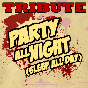 ดาวน์โหลดและฟังเพลง Party All Night (Sleep All Day) (Instrumental) พร้อมเนื้อเพลงจาก True Stars