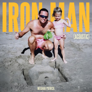 อัลบัม Iron Man (Acoustic) ศิลปิน Meghan Patrick
