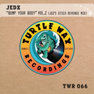 收听JedX的Bump Your Body (Vol. 2 Jed's Disco Revenge Mix)歌词歌曲