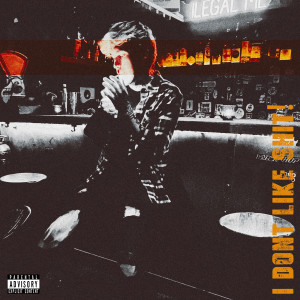 收聽Goner的I DONT LIKE SHIT! (Explicit)歌詞歌曲