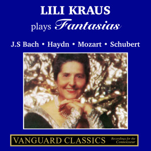 อัลบัม Lili Kraus Plays Fantasias - Bach, Haydn, Mozart, Schubert ศิลปิน Lili Kraus