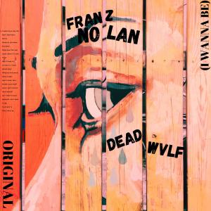 Listen to Original (I Wanna Be) song with lyrics from Franz Nolan