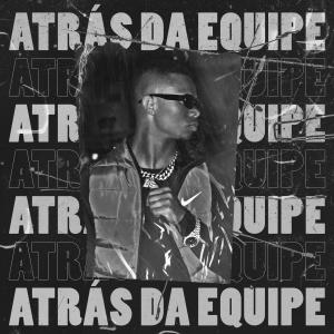 ดาวน์โหลดและฟังเพลง Atrás da Equipe (Explicit) พร้อมเนื้อเพลงจาก Young L