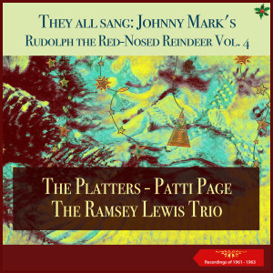 อัลบัม They all sang: Johnny Mark's Rudolph the Red-Nosed Reindeer - , Vol. 4 (Recordings of 1961 - 1963) ศิลปิน The Platters