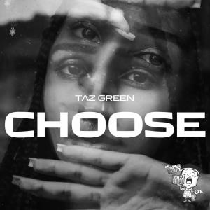อัลบัม Choose (Explicit) ศิลปิน Taz Green