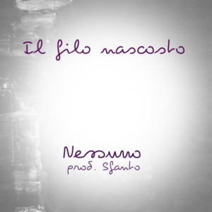 Nessuno的专辑Il Filo Nascosto (Explicit)