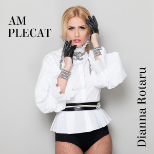 Listen to Am Plecat song with lyrics from Dianna Rotaru
