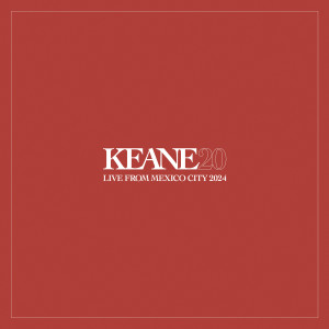 Keane的專輯Live From Mexico City 2024