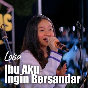 Dengarkan Ibu Aku Ingin Bersandar (Live) lagu dari Loisa Ramadhani dengan lirik