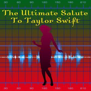 อัลบัม The Ultimate Salute To Taylor Swift ศิลปิน Future Hit Makers