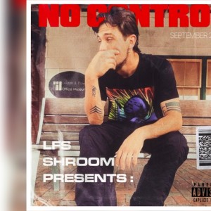 收聽LFS Shroom的No Control (Explicit)歌詞歌曲