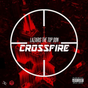 ดาวน์โหลดและฟังเพลง Crossfire (Explicit) พร้อมเนื้อเพลงจาก Lazaris the Top Don