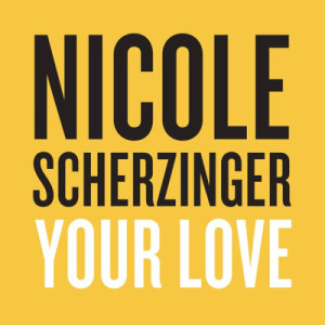 收聽Nicole Scherzinger的Your Love歌詞歌曲