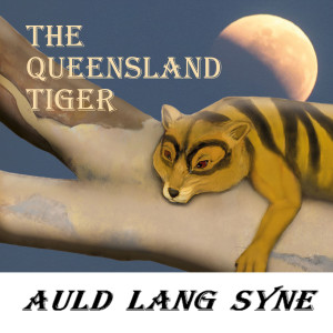 收聽The Queensland Tiger的Auld Lang Syne歌詞歌曲