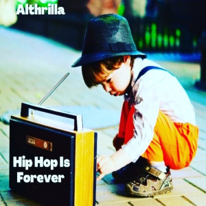 อัลบัม Hip Hop Is Forever ศิลปิน Althrilla