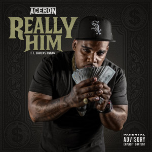 Listen to Really Him (Explicit) song with lyrics from Aceron