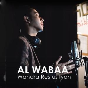 Dengarkan Al Wabaa lagu dari Wandra Restus1yan dengan lirik