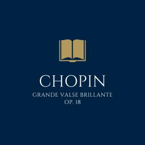收聽Classical Music Library的Frédéric Chopin: Grande Valse Brillante in E Flat Major, Op. 18歌詞歌曲
