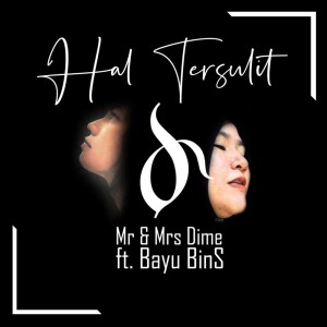 Dengarkan Hal Tersulit lagu dari Mr & Mrs Dime dengan lirik