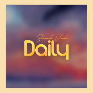 收聽Shammah Vocals的Daily歌詞歌曲