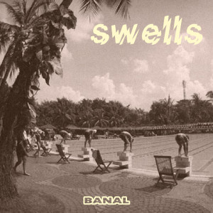 Album Banal from Swells
