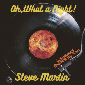 Album Oh, What a Night! (Gabry Sound Anniversary Remix) from Steve Martin