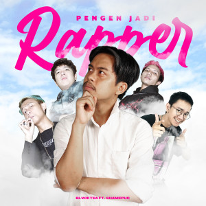 收听BLVCKTEA的Pengen Jadi Rapper歌词歌曲