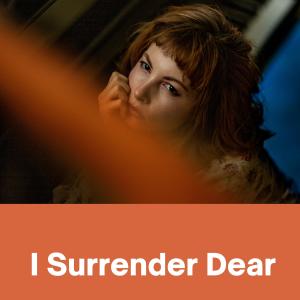 I Surrender Dear