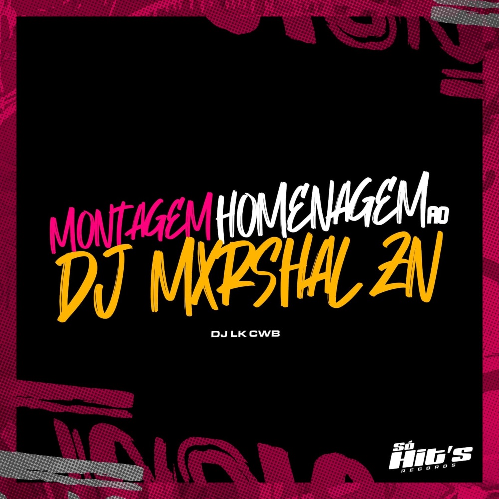 Montagem Homenagem ao Dj Mxrshal Zn (Explicit)