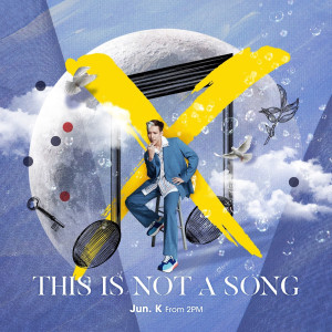 Jun. K（2PM）的專輯THIS IS NOT A SONG