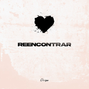 ดาวน์โหลดและฟังเพลง Reencontrar (Explicit) พร้อมเนื้อเพลงจาก ORIGON