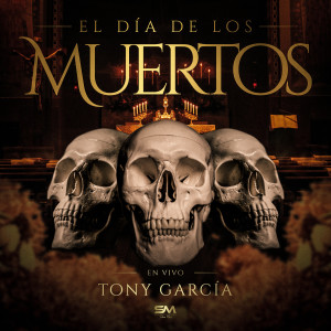 El Día De Los Muertos (En Vivo) dari Tony Garcia