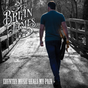 Listen to Country Music Heals My Pain song with lyrics from Brian James