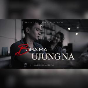 ดาวน์โหลดและฟังเพลง Bohama Ujung Na พร้อมเนื้อเพลงจาก ALDO SIMAMORA