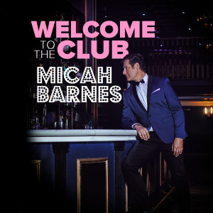 Listen to Welcome to the Club song with lyrics from Micah Barnes